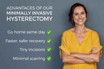 Advantages of our Minimally Invasive Outpatient Hysterectomy